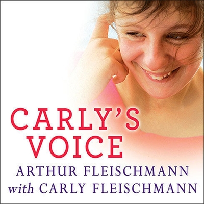 Carly's Voice: Breaking Through Autism Cover Image