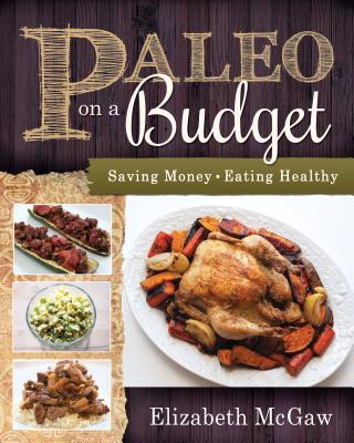 Paleo on a Budget: Saving Money, Eating Healthy