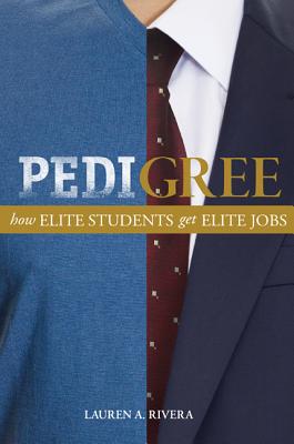 Pedigree: How Elite Students Get Elite Jobs Cover Image