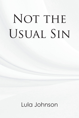 Not the Usual Sin By Lula Johnson Cover Image