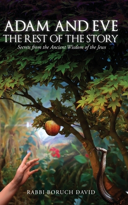 Adam and Eve: The Rest of the Story-Secrets from the Ancient Wisdom of the Jews Cover Image