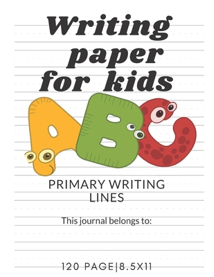 Writing Paper For Kids Primary Writing Lines For Kids Kindergarten Writing Paper With Lines For Abc Kids Paperback Books On The Square