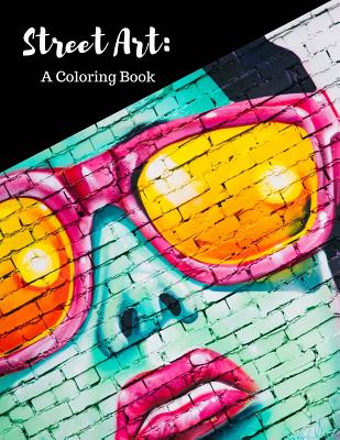 Graffiti Coloring Book: A Collection of Graffiti and Street art