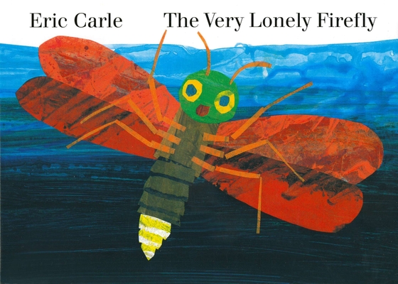 The Very Lonely Firefly board book By Eric Carle Cover Image