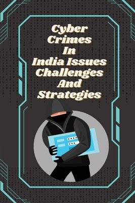 Cyber crimes in India issues challenges and strategies Cover Image
