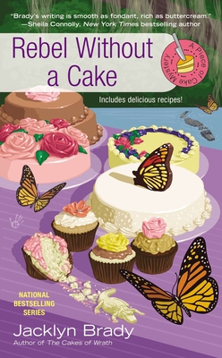 Rebel Without a Cake (A Piece of Cake Mystery #5) By Jacklyn Brady Cover Image