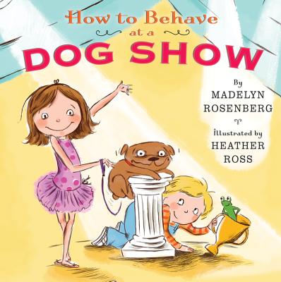 Cover for How to Behave at a Dog Show