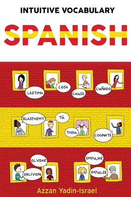 Intuitive Vocabulary: Spanish By Azzan Yadin-Israel Cover Image