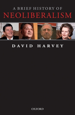 A Brief History of Neoliberalism By David Harvey Cover Image