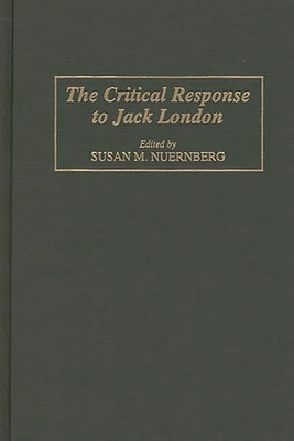 The Critical Response to Jack London (Critical Responses in Arts and Letters)