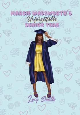 Margie Wadsworth's Unforgettable Senior Year By Lucy Smalls Cover Image