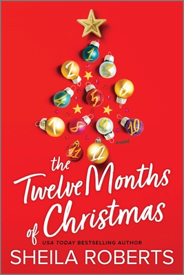 The Twelve Months of Christmas By Sheila Roberts Cover Image