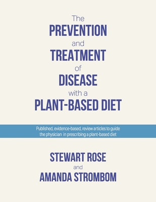 The Prevention and Treatment of Disease with a Plant-Based Diet: Evidence-based articles to guide the physician Cover Image