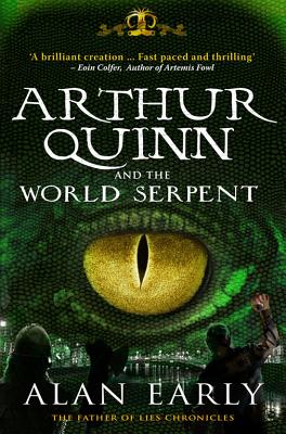 Arthur Quinn and the World Serpent (Father of Lies Chronicles #1) By Alan Early Cover Image