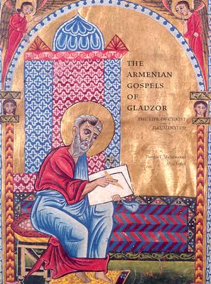The Armenian Gospels of Gladzor: The Life of Christ Illuminated Cover Image