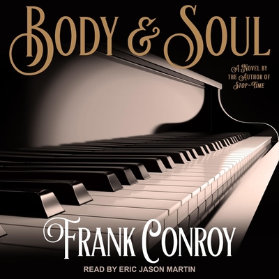 Body & Soul By Frank Conroy, Eric Martin (Read by) Cover Image