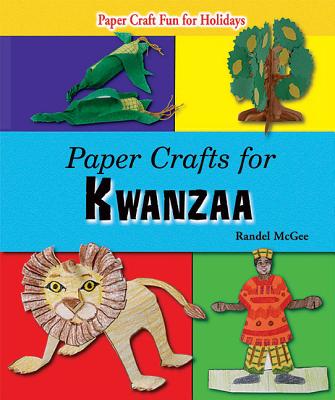 Paper Crafts for Kwanzaa (Paper Craft Fun for Holidays) By Randel McGee Cover Image