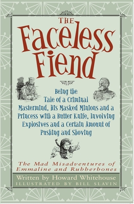 The Faceless  Fiend: Being the Tale a Criminal Mastermind and a Princess with a Butter Knife