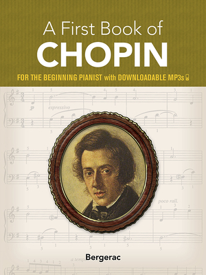 A First Book of Chopin: For the Beginning Pianist with Downloadable Mp3s By Bergerac Cover Image