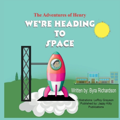 The Adventures of Henry We're Heading to Space Cover Image