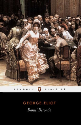 Daniel Deronda By George Eliot, Terence Cave (Editor), Terence Cave (Introduction by), Terence Cave (Notes by) Cover Image