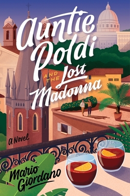 Auntie Poldi And The Lost Madonna: A Novel (An Auntie Poldi Adventure) By Mario Giordano Cover Image
