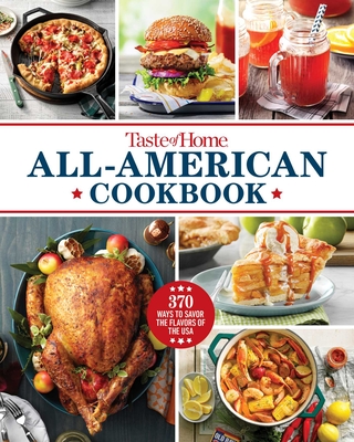 Taste of Home All-American Cookbook: More than 250 iconic recipes from today's home cooks cover