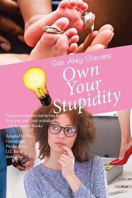 Own Your Stupidity