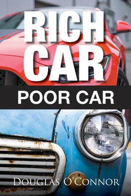 Rich Car, Poor Car By Douglas O'Connor Cover Image