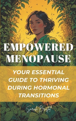 Empowered Menopause: Your Essential Guide to Thriving During Hormonal Transitions Cover Image