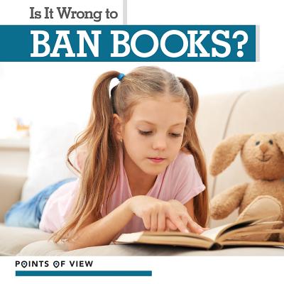 Is It Wrong to Ban Books? (Points of View) By Mary Austen Cover Image