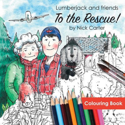 Lumberjack and Friends to the Rescue! (Colouring Book) Cover Image