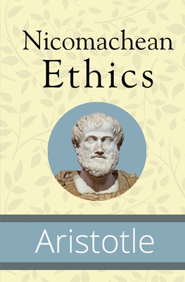 Nichomachean Ethics by Aristotle