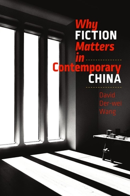 Why Fiction Matters in Contemporary China (The Mandel Lectures in the Humanities at Brandeis University)