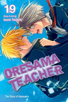 Oresama Teacher, Vol. 19 By Izumi Tsubaki Cover Image
