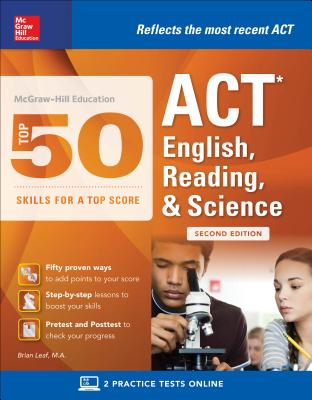 McGraw-Hill Education: Top 50 ACT English, Reading, and Science Skills for a Top Score, Second Edition
