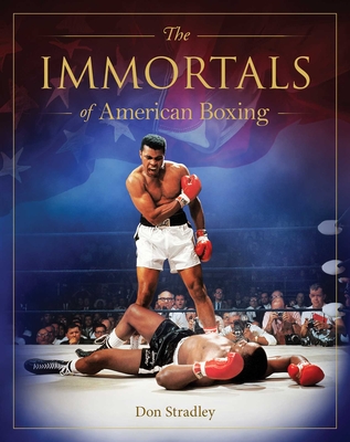 Immortals of American Boxing (The Immortals) By Don Stradley Cover Image