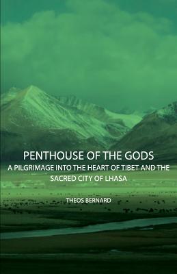 Penthouse of the Gods - A Pilgrimage into the Heart of Tibet and the Sacred City of Lhasa Cover Image