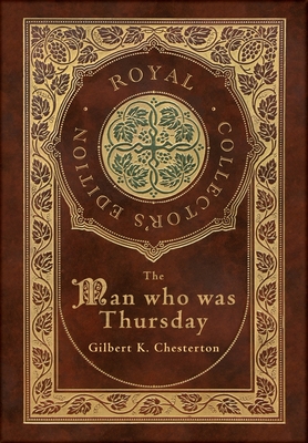 The Man Who Was Thursday (Royal Collector's Edition) (Case Laminate Hardcover with Jacket) By Gilbert K. Chesterton Cover Image
