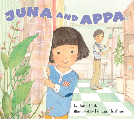 Juna and Appa By Jane Park, Felicia Hoshino (Illustrator) Cover Image