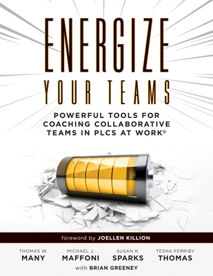 Energize Your Teams: Powerful Tools for Coaching Collaborative Teams in Plcs at Work(r) (a Comprehensive Guide for Leading Collaborative Te Cover Image