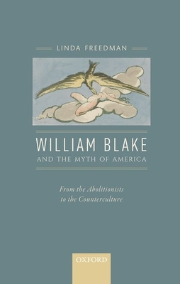 William Blake and the Myth of America: From the Abolitionists to the Counterculture Cover Image