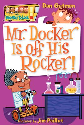 My Weird School #10: Mr. Docker Is off His Rocker!