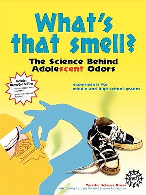 What's That Smell? the Science Behind Adolescent Odors By Diane Epp, Susan Hershberger, Jerry Sarquis Cover Image