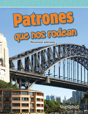Patrones que nos rodean: Reconocer patrones (Mathematics in the Real World) By Tony Hyland Cover Image