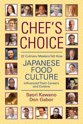 Chef's Choice: 22 Culinary Masters Tell How Japanese Food Culture Influenced Their Careers & Cuisine Cover Image