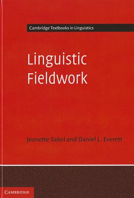 Linguistic Fieldwork (Cambridge Textbooks in Linguistics)