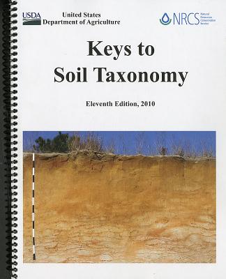 Keys to Soil Taxonomy: 2010 By Natural Resources Conservation Service (Editor), Agriculture Department (Editor) Cover Image