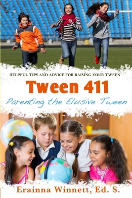 Tween 411: Parenting the Elusive Tween: Tips and Advice for Parents Cover Image