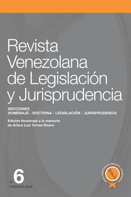 Revista Venezolana de Legislación y Jurisprudencia N° 6: Homenaje a Arturo Luis Torres-Rivero Cover Image